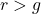r>g