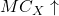 MC_X \uparrow